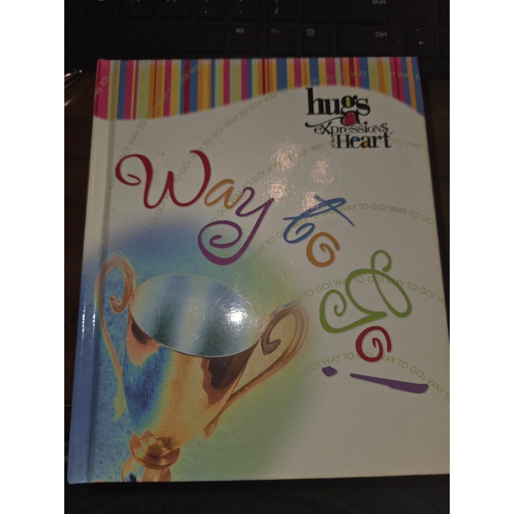 Hugs Expressions of the Heart Way to Go! Hardcover Gift Book Howard Books